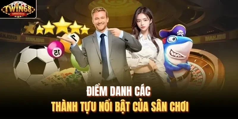 Điểm danh các thành tựu nổi bật của sân chơi