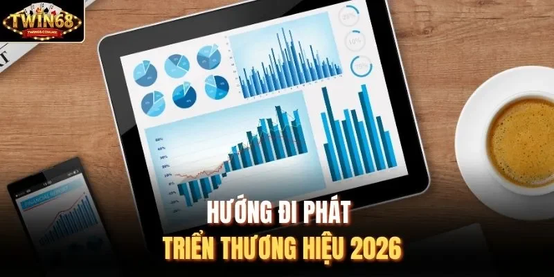 Hướng đi phát triển thương hiệu 2026